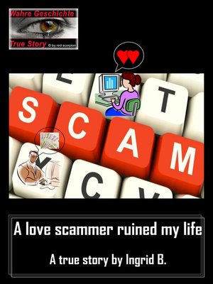 cover image of A love scammer ruined my life